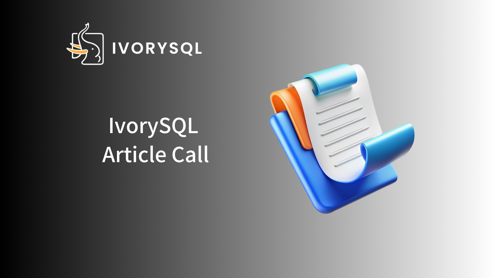 Article Call | IvorySQL & PostgreSQL Migration Practice Experience Collection